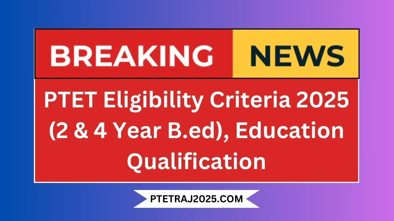 Rajasthan PTET Eligibility Criteria 2025